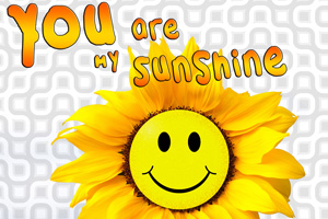 You are my sunshine